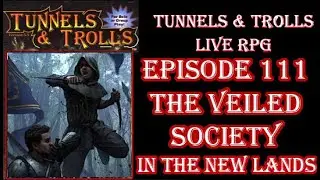 Tunnels And Trolls - Live rpg 111  the veiled society