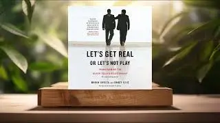 [Review] Let's Get Real or Let's Not Play (Mahan Khalsa) Summarized.