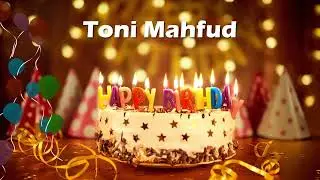 Happy Birthday Toni Mahfud | Birthday Cake Toni Mahfud | Birthday Song Toni Mahfud | Wishes for You