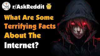What Are Some Terrifying Facts About The Internet?