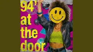 94' AT THE DOOR (SUPER SLOWED)