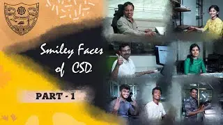Smiley Faces of CSD | PART 1