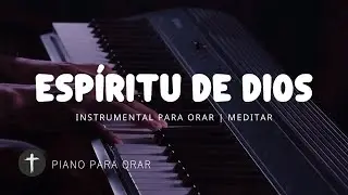 1 Hora - MUSICA INSTRUMENTAL PARA ORAR - ESPIRITU DE DIOS