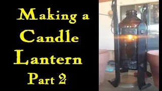 Making a Candle Lantern Part 2 Finishing the Lantern Frame