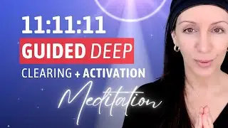 11 11 11 Portal: DEEP Clearing + Activation Group Avatar Meditation✨