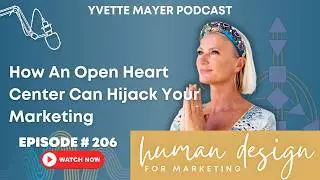 How An Open Heart Center Can Hijack Your Marketing (Human Design for Marketing Podcast episode 206)