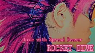 hide with Spread Beaver / ROCKET DIVE