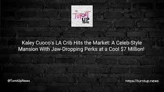 🤑 Kaley Cuoco's LA Crib Hits the Market: A Celeb-Style Mansion With Jaw-Dropping Perks at a Cool