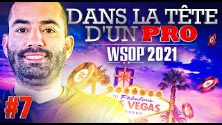 &spades;&clubs;&hearts;&diams; Dans la T&ecirc;te d'un Pro : WSOP 2021 #7 (poker)