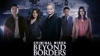 Criminal Minds Beyond Borders (Season 2 Intro, 2017)