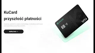 KuCard karta Visa dla Twojego portfela Krypto - Nowa karta na rynku!