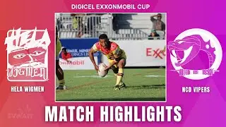 Hela Wigmen vs NCD Vipers | Match Highlights | Digicel ExxonMobil Cup | Round 9