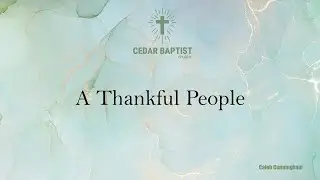 A Thankful People | Colossians 3:15 | Caleb Cunningham