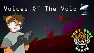 We're back! | Voices of the Void Update Version 0.9.0 | FoxyDude Plays [Part 12]