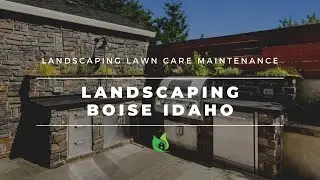 Landscaping Boise Idaho | Landscaping Lawn Care Maintenance