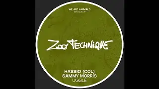[TECH HOUSE] Hassio (COL), Sammy Morris - Uggle (Original Mix) [ZooTechnique Label]