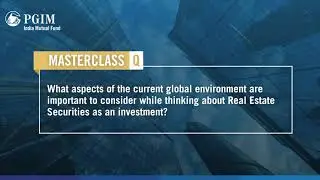 Part 13: Master Class on Global Real Estate Securities Investing- PGIM Real Estate | Ft. Rick Romano