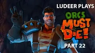Orcs must Die! - Ep 22 - Finally, the grinder!