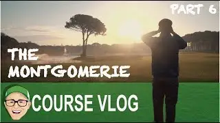 THE MONTGOMERIE MAXX ROYAL PART 6