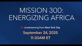 Mission 300: Energizing Africa