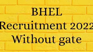 BHEL Recruitment 2022 without gate #gate #gate2023 #bhel #psu