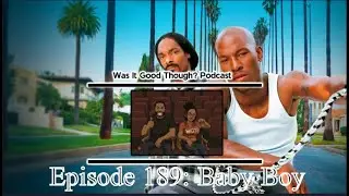 Baby Boy (2001) | Was It Good Though? Podcast | Episode 189