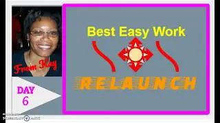 Best Easy Work RELAUNCH ~ DAY 6