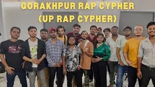 Gorakhpur Rap Cypher 2023 | HINDI RAP CYPHER | UP 53 RAPPERS | Uttar Pradesh RAPPERS | UP RAP