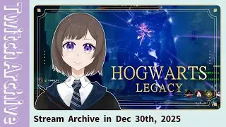 【Hogwarts Legacy🪄 ※ﾈﾀﾊﾞﾚ有】03 学ぶべくして、世の理に触れる 【#福重円翔 】