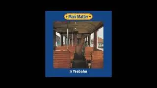 Mani Matter - Hemmige (bekifft)