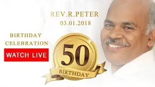 03RD JANUARY 2018 || 50TH BIRTHDAY CELEBRATION LIVE || A.G.CHURCH, KUNDRATHUR