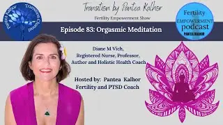 🧘Orgasmic Meditation- Diane M.Vich- Fertility Empowerment