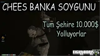EightbornV CHESS BANKA SOYGUNU YAPIYOR !! - T&Uuml;M ŞEHİRE 10.000$ ATIYOR !! - EightbornV Elraenn