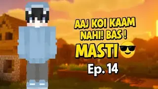 Exploring Aur Masti Ka Din! | Minecraft Survival Ep.14