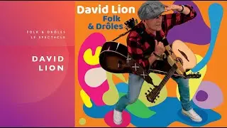 DAVID LION - LE SPECTACLE : FOLK & DR&Ocirc;LES