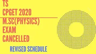 CPGET 2020 new revised schedule! MSC (Physics) Entrance Exam Cancelled!!
