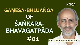 Ganesa-bhujanga Of Sankara-bhagavatpada - 01 ( 01 - 02 ) | Prof. K. Ramasubramanian