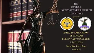Session 3: Intro to Application of Law and Evidentiary Standards Con't