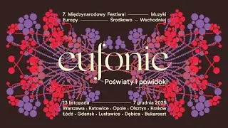 Eufonie są w drodze! | 7. edycja Festiwalu Eufonie &bdquo;Poświaty i powidoki
