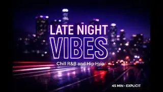 Drake x SZA  | Late Night Chill | R&B x Hip Hop Mix