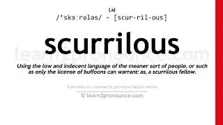 Pronunciation of Scurrilous | Definition of Scurrilous