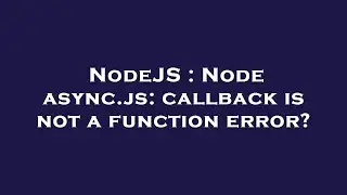 NodeJS : Node async.js: callback is not a function error?