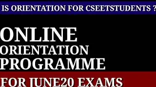 CS Students : ONLINE ORIENTATION PROGRAMME | JULY20 EXAM |