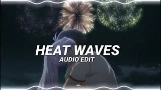 Glass animals - heat waves [ edit audio ]
