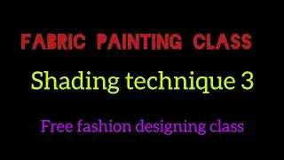 Fabric painting /lesson 7/shading technique