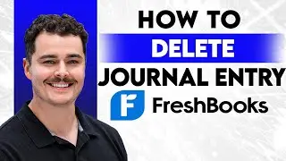 How To Delete Journal Entries In Freshbooks [2026 Guide]