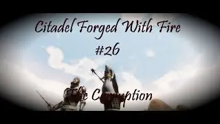 Citadel: Forged With Fire S4-E3 - The Corruption