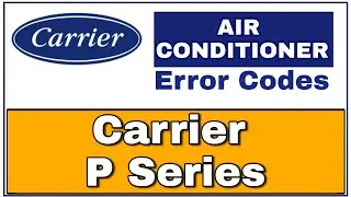 Carrier P Series AC Error Codes Troubleshooting Guide