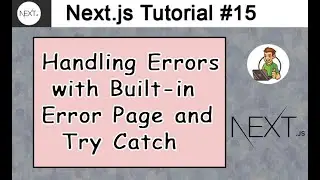 Handling Errors with Built-in Error Page and Try Catch in Next.js