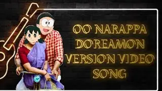 OO NARAPPA VIDEO SONG DOREAMON VERSION #aditya music #